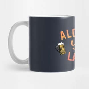 Alcohol you later Mug